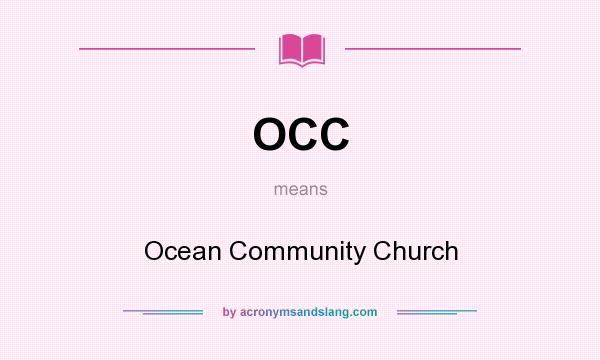What does OCC mean? It stands for Ocean Community Church