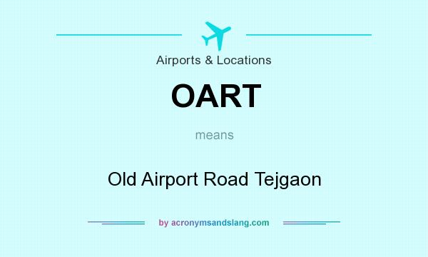What does OART mean? It stands for Old Airport Road Tejgaon