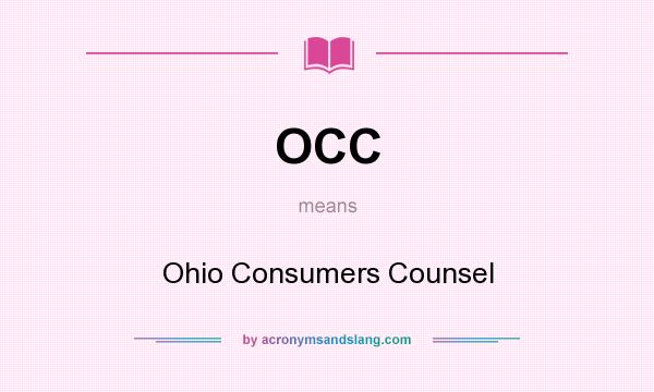 What does OCC mean? It stands for Ohio Consumers Counsel