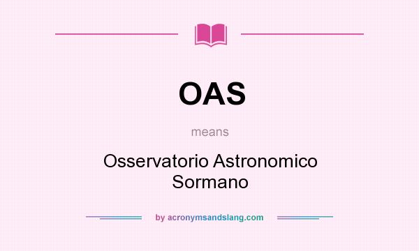 What does OAS mean? It stands for Osservatorio Astronomico Sormano
