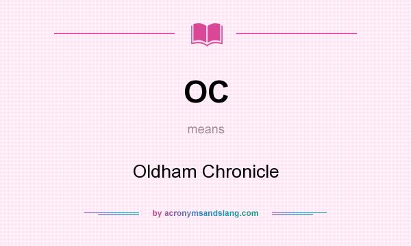 What does OC mean? It stands for Oldham Chronicle