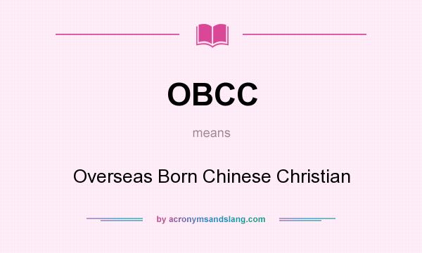 What does OBCC mean? It stands for Overseas Born Chinese Christian