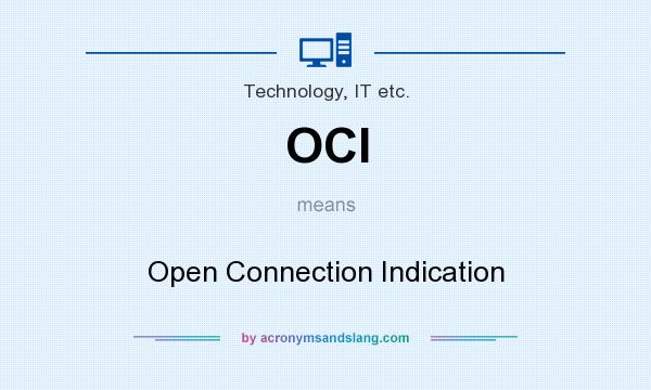 What does OCI mean? It stands for Open Connection Indication