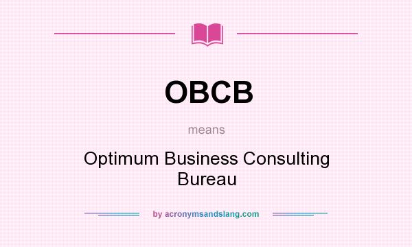 What does OBCB mean? It stands for Optimum Business Consulting Bureau