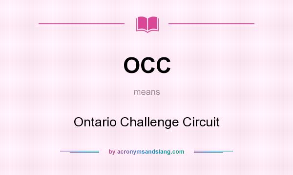 What does OCC mean? It stands for Ontario Challenge Circuit