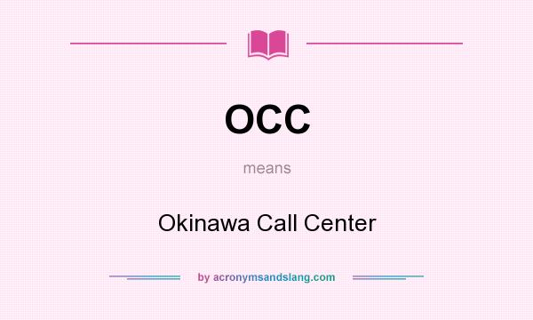 What does OCC mean? It stands for Okinawa Call Center