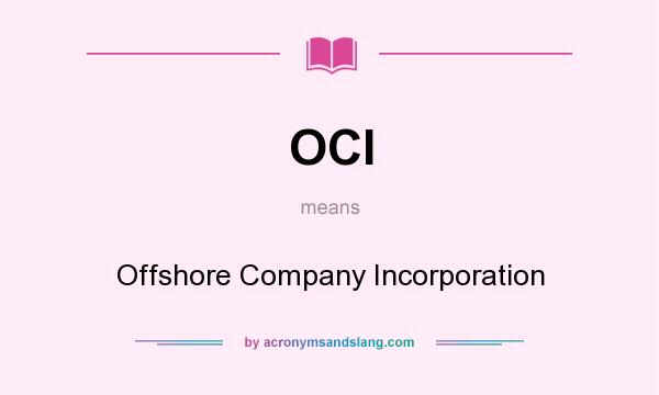 What does OCI mean? It stands for Offshore Company Incorporation