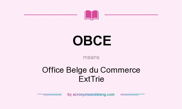 What does OBCE mean? It stands for Office Belge du Commerce ExtTrie