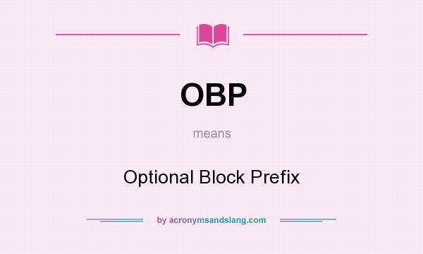 What does OBP mean? It stands for Optional Block Prefix