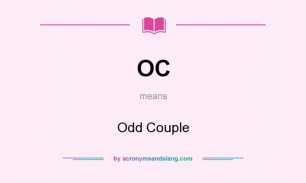 What does OC mean? It stands for Odd Couple