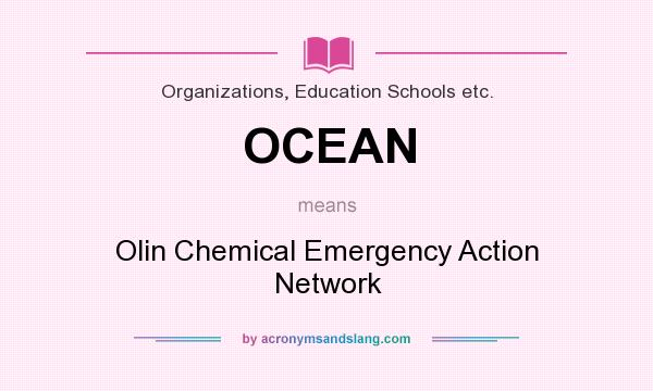What does OCEAN mean? It stands for Olin Chemical Emergency Action Network