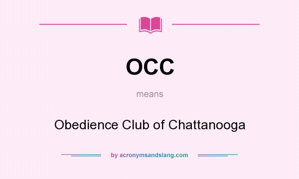 What does OCC mean? It stands for Obedience Club of Chattanooga