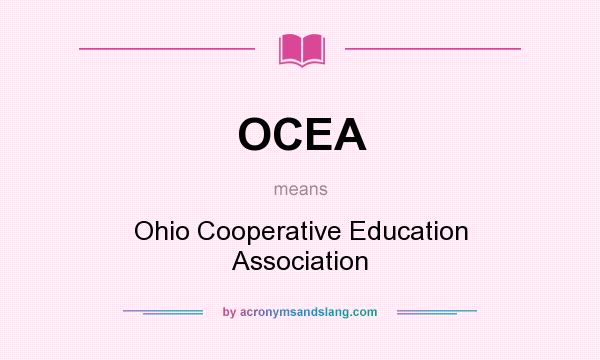 What does OCEA mean? It stands for Ohio Cooperative Education Association
