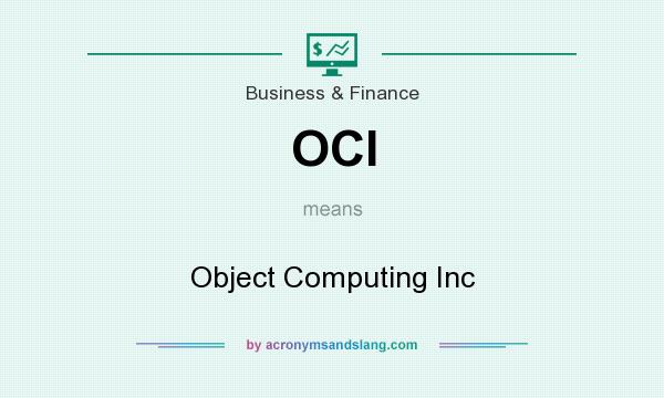 What does OCI mean? It stands for Object Computing Inc