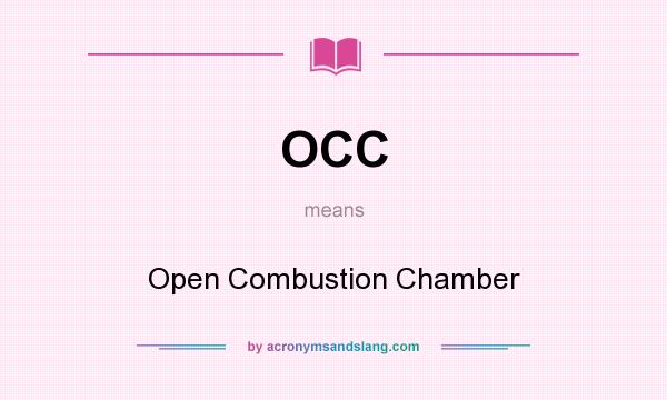 What does OCC mean? It stands for Open Combustion Chamber