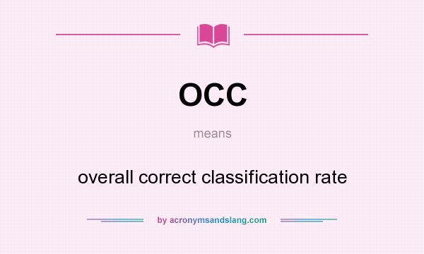 What does OCC mean? It stands for overall correct classification rate