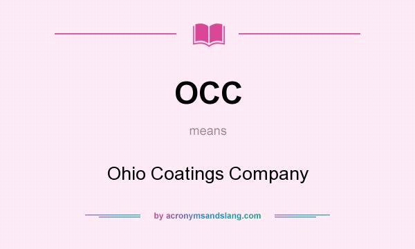 What does OCC mean? It stands for Ohio Coatings Company