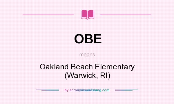 What does OBE mean? It stands for Oakland Beach Elementary (Warwick, RI)