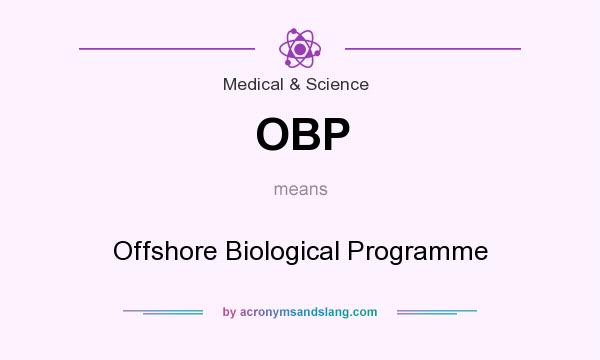 What does OBP mean? It stands for Offshore Biological Programme