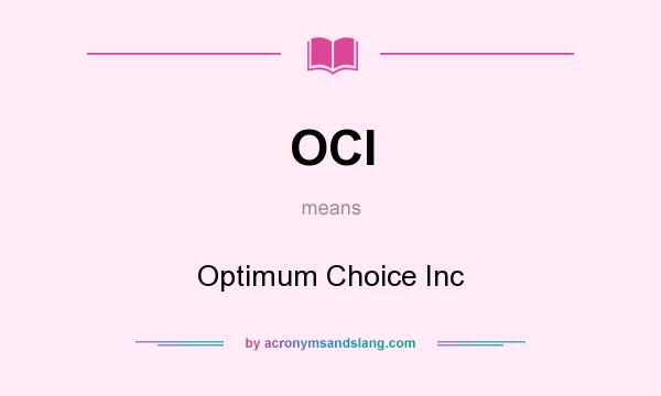 What does OCI mean? It stands for Optimum Choice Inc