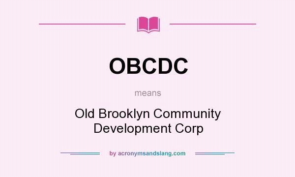 What does OBCDC mean? It stands for Old Brooklyn Community Development Corp