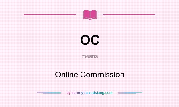 What does OC mean? It stands for Online Commission