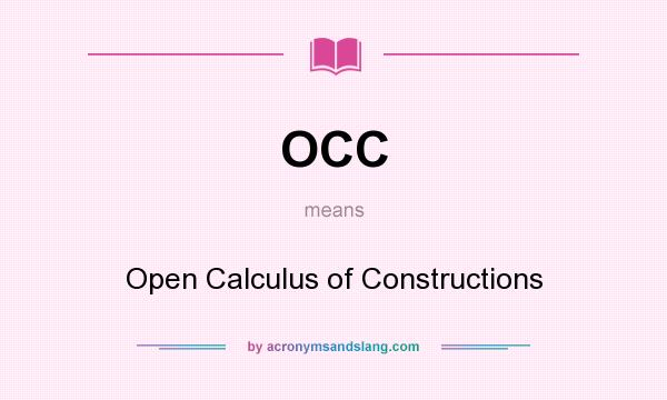 What does OCC mean? It stands for Open Calculus of Constructions
