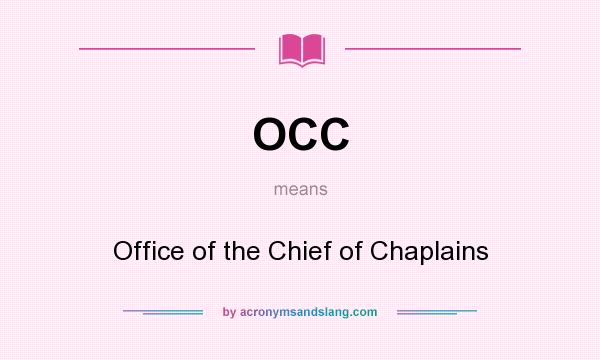 What does OCC mean? It stands for Office of the Chief of Chaplains