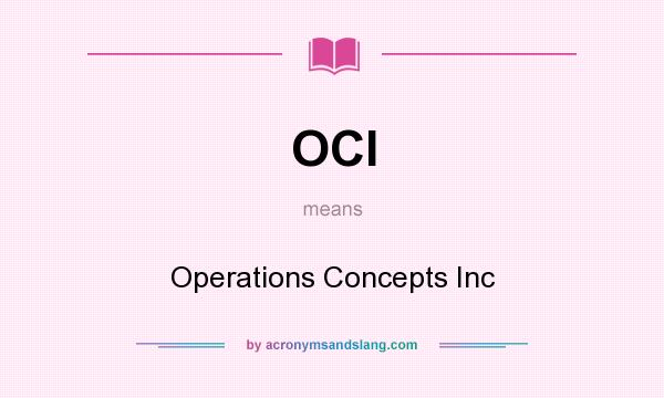 What does OCI mean? It stands for Operations Concepts Inc