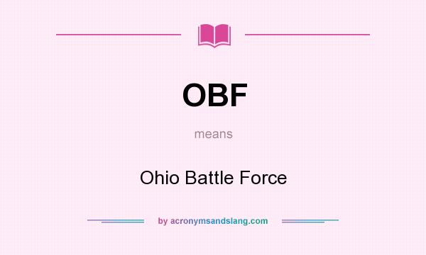 What does OBF mean? It stands for Ohio Battle Force