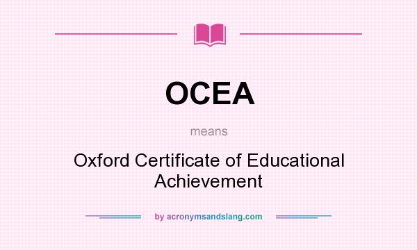 What does OCEA mean? It stands for Oxford Certificate of Educational Achievement