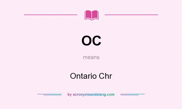 What does OC mean? It stands for Ontario Chr