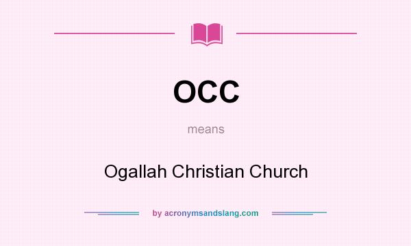 What does OCC mean? It stands for Ogallah Christian Church