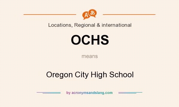 What does OCHS mean? It stands for Oregon City High School