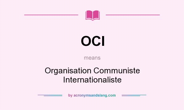 What does OCI mean? It stands for Organisation Communiste Internationaliste