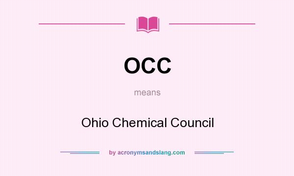 What does OCC mean? It stands for Ohio Chemical Council