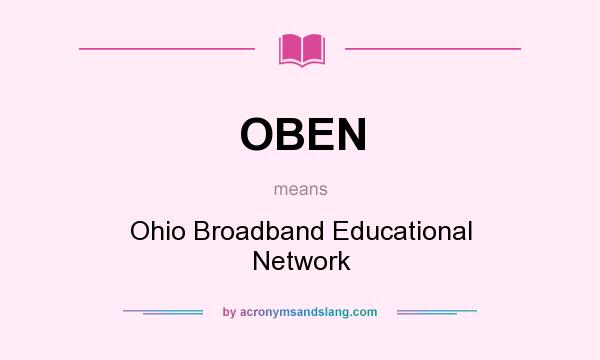What does OBEN mean? It stands for Ohio Broadband Educational Network