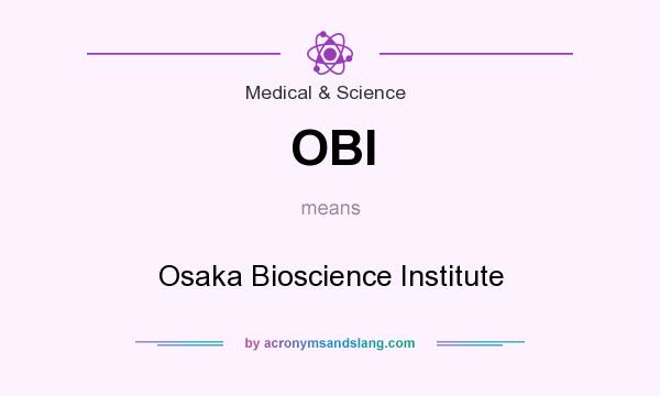 What does OBI mean? It stands for Osaka Bioscience Institute