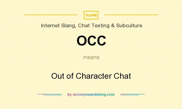 What does OCC mean? It stands for Out of Character Chat