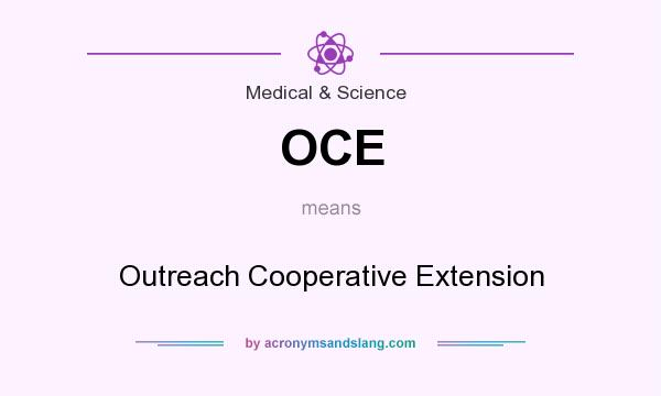 What does OCE mean? It stands for Outreach Cooperative Extension