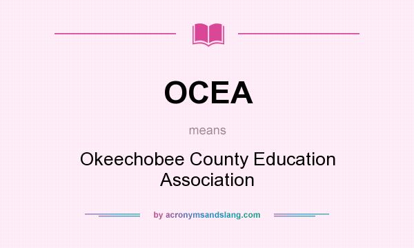 What does OCEA mean? It stands for Okeechobee County Education Association