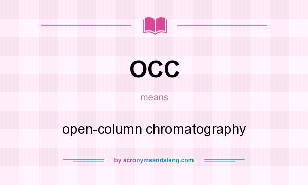 What does OCC mean? It stands for open-column chromatography
