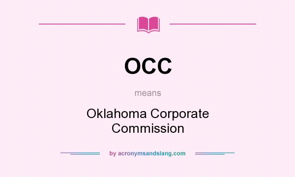 What does OCC mean? It stands for Oklahoma Corporate Commission