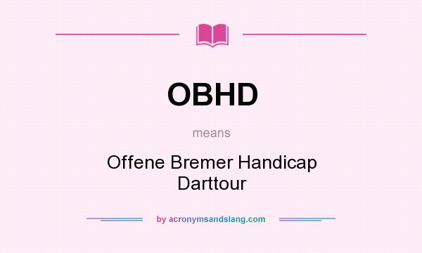 What does OBHD mean? It stands for Offene Bremer Handicap Darttour
