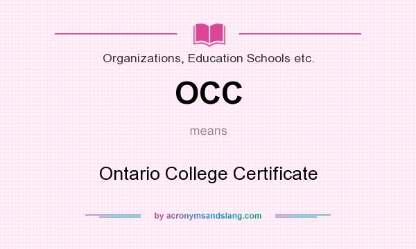 What does OCC mean? It stands for Ontario College Certificate