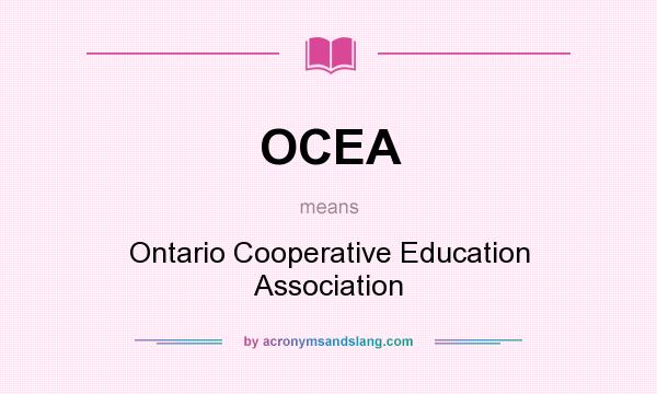 What does OCEA mean? It stands for Ontario Cooperative Education Association