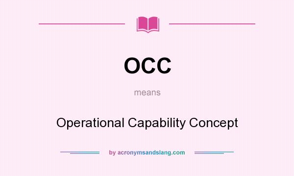 What does OCC mean? It stands for Operational Capability Concept