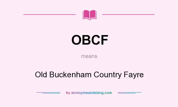 What does OBCF mean? It stands for Old Buckenham Country Fayre