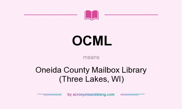 What does OCML mean? It stands for Oneida County Mailbox Library (Three Lakes, WI)