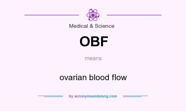 What does OBF mean? It stands for ovarian blood flow